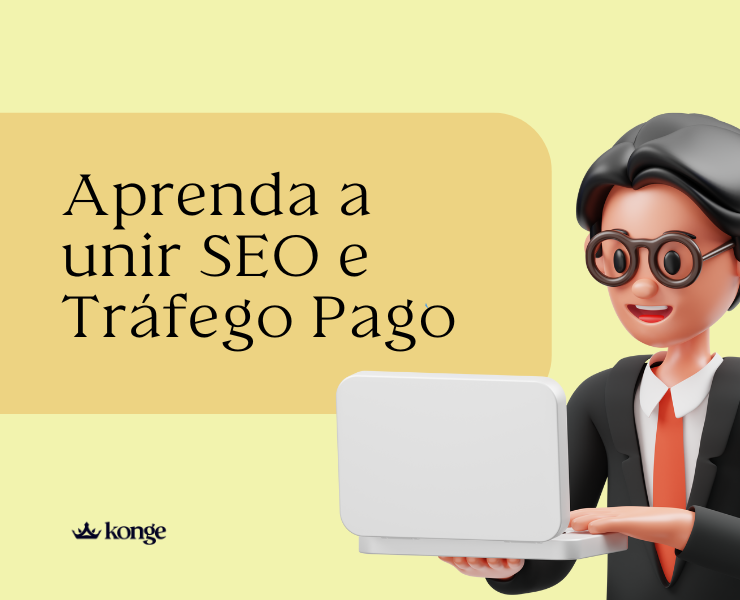 Como unir SEO e Tráfego Pago